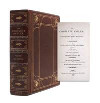 The Complete Angler; Or, Contemplative Man's Recreation. With the Lives of the Authors. By Sir John Hawkins