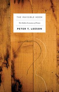 The Invisible Hook: The Hidden Economics Of Pirates