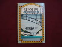 The First to Fly. Aviation's Pioneer Days.