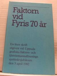 Faktorn vid Fyris 70 år. En liten skrift utgiven…
