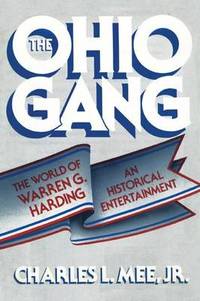 The Ohio Gang: The World of Warren G. Harding