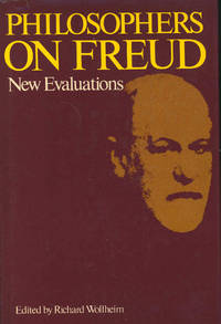 Philosophers on Freud : new evaluations. [Freud's anthropomorphism; Freud's neurological theory of mind; Meaning and dream interpretation;Mauvaise foi and the unconscious; Self-deception and the "splitting of the ego"; Freud, Sartre, and self-deception; Disposition and memory;On Freud's doctrine of emotions; Totem and taboo; etc ]