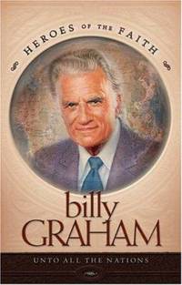 Billy Graham : Unto All the Nations