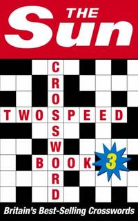 The Sun Two-speed Crossword Book 3: 80 two-in-one cryptic and coffee time crosswords