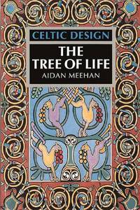 Celtic Design: The Tree of Life: 0 by Aidan Meehan