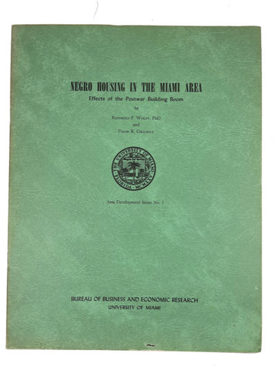 Negro Housing in the Miami Area: Effects of the Postwar Building Boom