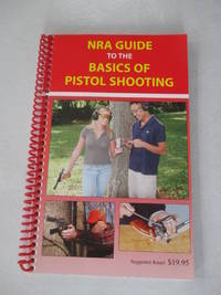 NRA Guide to the Basics of Pistol Shooting