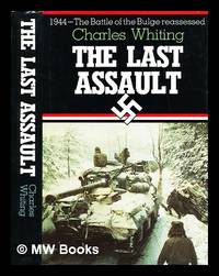 The last assault : the Battle of the Bulge reassessed