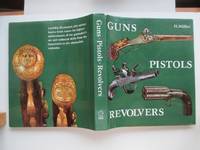 Guns, pistols and revolvers