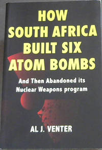 image of How South Africa Built Six Atom Bombs and Then Abandoned Its Nuclear Weapons Program