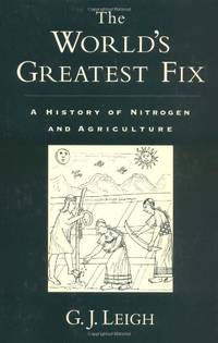 The World's Greatest Fix: A History of Nitrogen and Agriculture