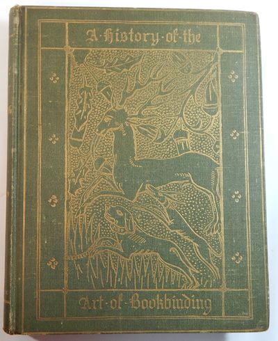 A History of the Art of Bookbinding. With Some Account of the Books of the Ancients