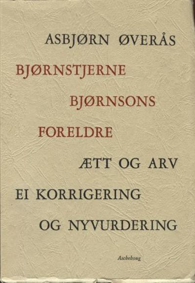 Bjørnstjerne Bjørnsons foreldre. Ætt og arv. Ei…
