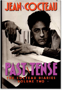 Past Tense: The Cocteau Diaries Volume Two. by COCTEAU, Jean. Translated by Richard Howard - 1988.