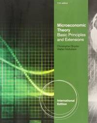 Microeconomic Theory: Basic Principles and Extensions. by Walter Nicholson - 2011-07-06