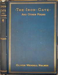 The Iron Gate, and Other Poems by HOLMES Oliver Wendell - 1880