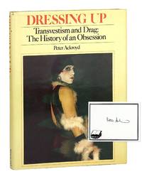 Dressing Up, Transvestism and Drag: The History of an Obsession [Signed Bookplate laid in]