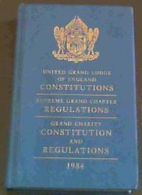 United Grand Lodge Of England Constitutions - Supreme Grand Chapter Regulations - Grand Charity Constitution And Regulations - 