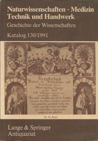 LANGE & SPRINGER ANTIQUARIAT: Geschichte der Wissenschaften - Katalog 130 / 1991