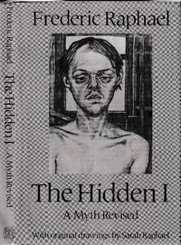 The hidden I : a myth revised / Frederic Raphael ; original drawings by Sarah Raphael