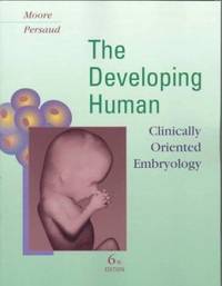 The Developing Human : Clinically Oriented Embryology