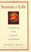 Season of Life: A Football Star, a Boy, a Journey to Manhood by Jeffrey Marx - 2004-06-07