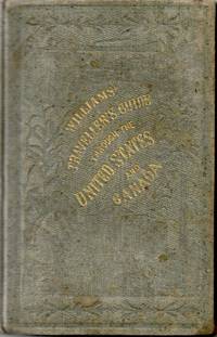 [AMERICANA] THE TRAVELLER’S AND TOURIST’S GUIDE THROUGH THE UNITED STATES OF AMERICA...ACCOMPANIED BY A VALUABLE AND AUTHENTIC MAP OF THE UNITED STATES