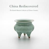 image of China rediscovered. The Benaki Museum, Collection of Chinese Ceramics