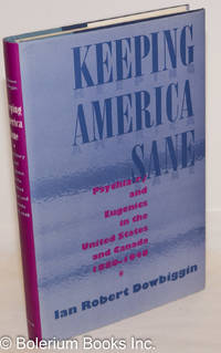 cover of Keeping America Sane: Psychiatry and Eugenics in the United States and Canada, 1880-1940