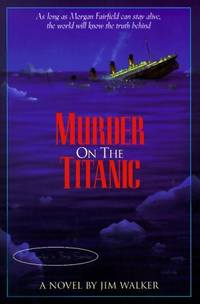 Murder on the Titanic (Mysteries in Time Series) Jim Walker