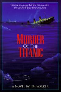 Murder on the Titanic (Mysteries in Time Series) Jim Walker by Jim Walker - 1998-01-01