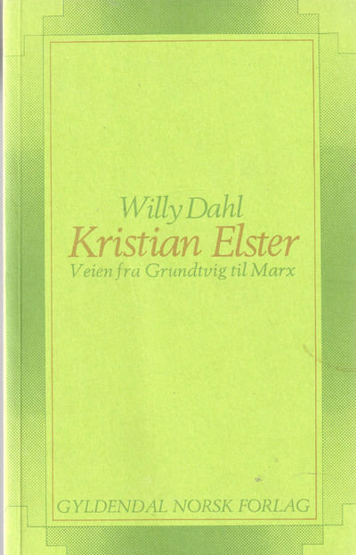 Kristian Elster. Veien fra Grundtvig til Marx