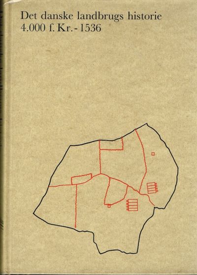 Det danske landbrugs historie I. Oldtid og…