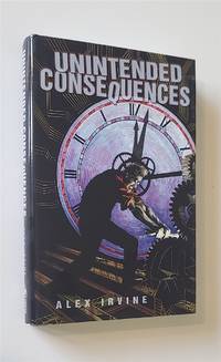 Unintended Consequences by Irvine, Alexander - 2003