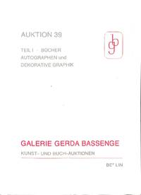Auktion 39 Den 26.-29 April 1982 : Teil I - Bücher, Autographen Und Dekorative Graphik. by GALERIE GERDA - BERLIN BASSENGE - from Frits Knuf Antiquarian Books (SKU: 72782)