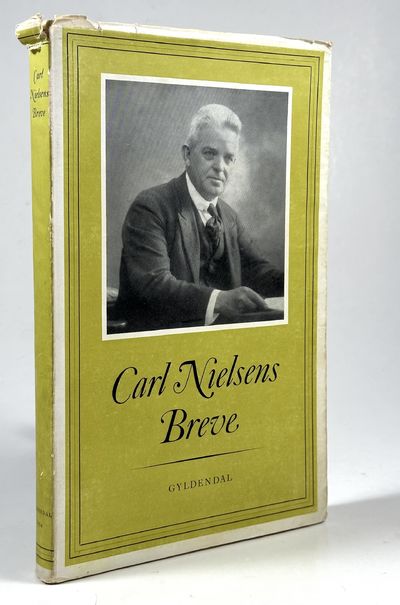 Carl Nielsens Breve - i udvalg og med kommentarer…