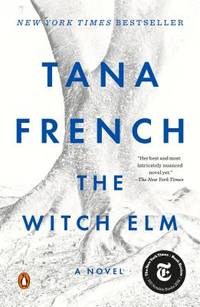 The Witch Elm : A Novel by Tana French - Paperback - 2019 - from ThriftBooks (SKU: G0735224641I5N00)