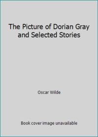 The Picture of Dorian Gray and Selected Stories by Oscar Wilde - 1962