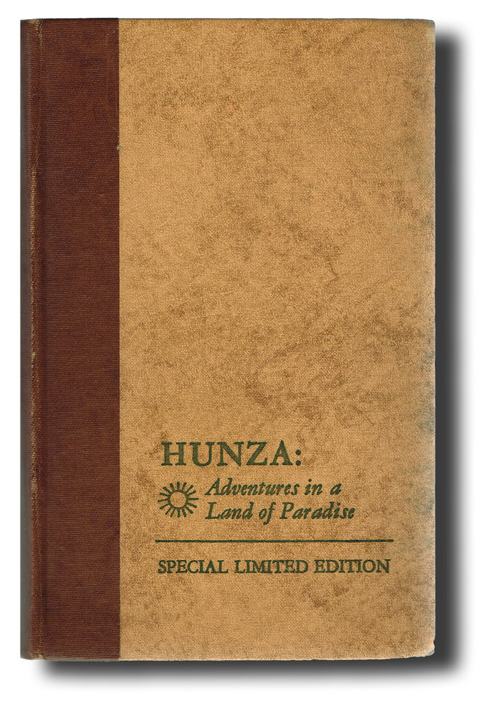 Hunza : Adventures in a Land of Paradise (Limited Edition) by John H ...
