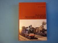 Railways of Western Europe. Railways of the World Volume 4. by O. S Nock - First Edition - 1977 - from Carmarthenshire Rare Books. (SKU: 90495)