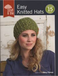 Craft Tree Easy Knitted Hats by Amy (ed) Palmer - Paperback - from Mayflower Needlework Books (SKU: FML228)