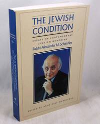 The Jewish Condition: Essays on Contemporary Judaism Honoring Rabbi Alexander M. Schindler by Alexander M. Schindler [Editor]; Aron Hirt-Manheimer [Editor]; - 1995-09-01