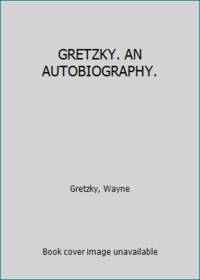 GRETZKY. AN AUTOBIOGRAPHY.