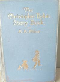 The Christopher Robin Story Book by A.A Milne - 1929