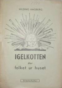 Igelkotten äter folket ur huset.