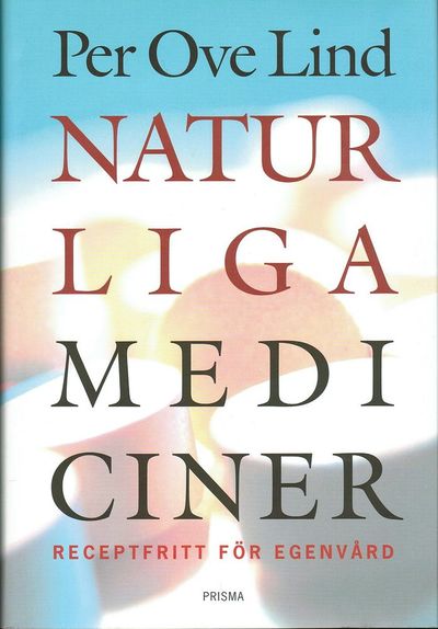 Naturliga mediciner. Receptfritt för egenvård.