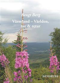 Värmland - Världen, tur och retur. Dikter,…