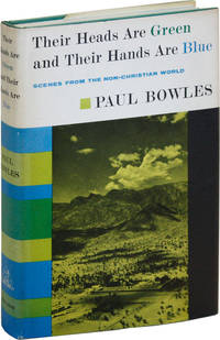 Their Heads Are Green and Their Hands Are Blue by BOWLES, Paul - 1963