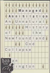image of Managed Annihilation: An Unnatural History of the Newfoundland Cod Collapse