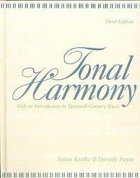 Tonal Harmony, with an Introduction to Twentieth-Century Music by Dorothy Payne; Stefan Kostka - 1994